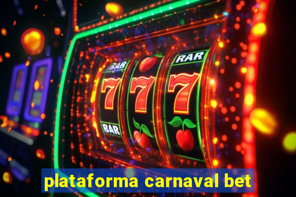 plataforma carnaval bet